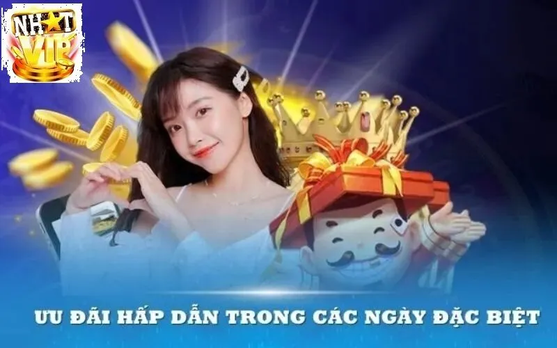 Chương trình khuyến mãi tại NhatVip khi chơi Nổ Hũ Jackpot